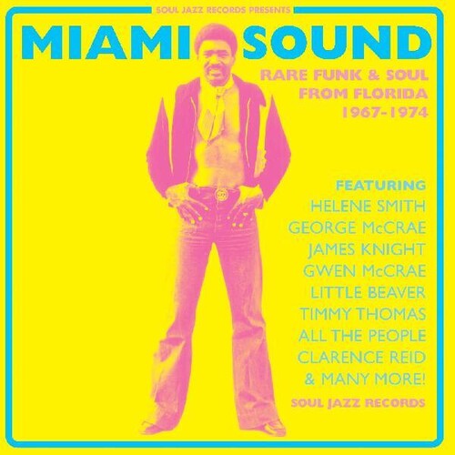 Soul Jazz Records Presents: Miami Sound Rare Funk & Soul From Miami, Florida 1967-74 - CD