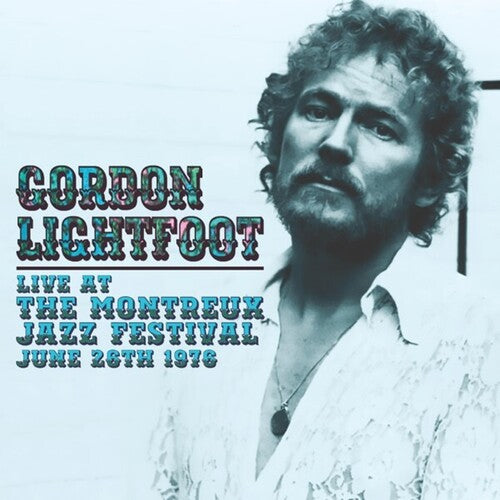 Gordon Lightfoot: Live At The Montreux Jazz Festival June 26Th 1976 { CD }