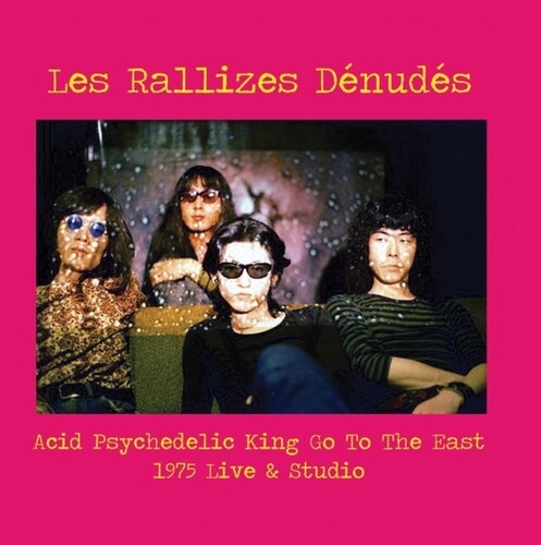 Les Rallizes Dénudés: Acid Psychedelic King Go To The East - VINYL