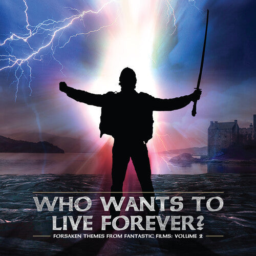 Forsaken Themes From Fantastic Films 2 / O.S.T.: Forsaken Themes From Fantastic Films, Vol. 2: Who Wants To Live Forever (Original Soundtrack) - CD