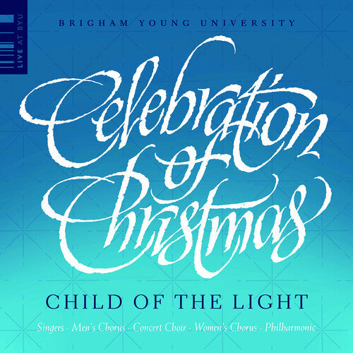 Anderson / Gruber / Thomerson / Byu Philharmonic: Celebration of Christmas - Child of the Light { CD }