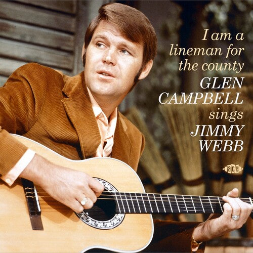 Glen Campbell: I Am A Lineman For The County: Glen Campbell Sings Jimmy Webb { CD }