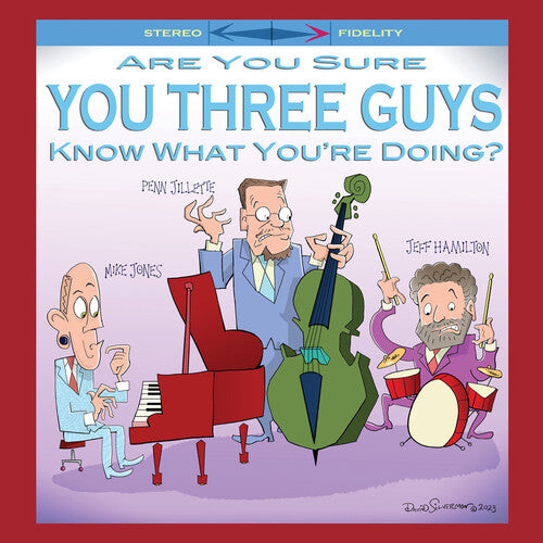 Jones, Mike / Jillette, Penn / Hamilton, Jeff: Are You Sure You Three Guys Know What You're Doing? / RECORD