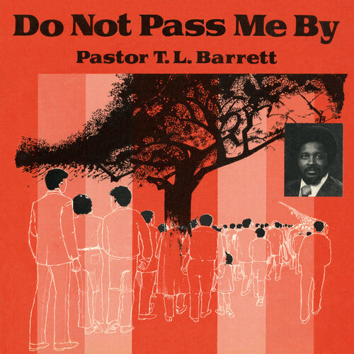Pastor T.L. Barrett & The Youth For Christ Choir: Do Not Pass Me by Vol. I - VINYL