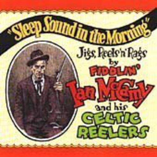 McCamy, Fiddlin Ian & His Celtic Reelers: Sleep Sound In The Morning { CD }