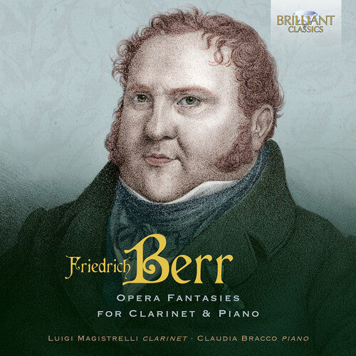 Luigi Magistrelli: Berr: Opera Fantasies for Clarinet & Piano { CD }