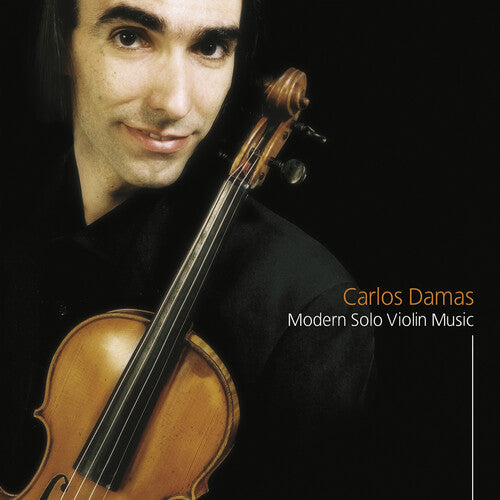 Carlos Damas: Azevedo, Kreisler, Lopes-Graca, Prokofiev & Ysaye: Modern Solo Violin Music { CD }