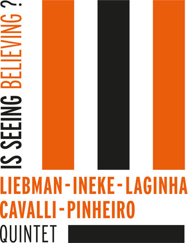 Liebman / Ineke / Laginha / Cavalli / Pinheiro Qui: Is Seeing Believing? - CD