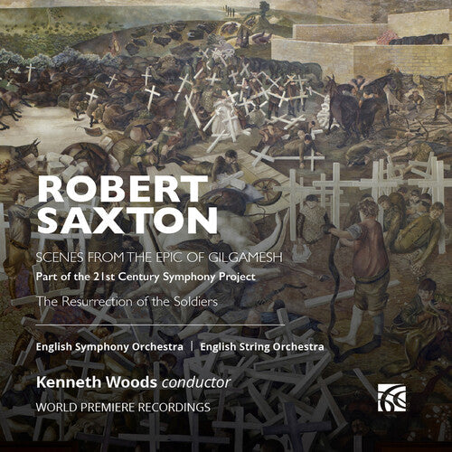 English Symphony Orchestra: Saxton: Epic of Gilgamesh & The Resurrection of the Soldiers { CD }