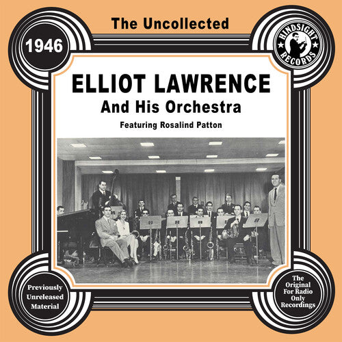 Elliot Lawrence & His Orchestra: The Uncollected: Elliot Lawrence and His Orchestra - 1946 - CD