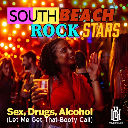 South Beach Rockstars: Sex, Drugs, Alcohol (Let Me Get That Booty Call) { CD }
