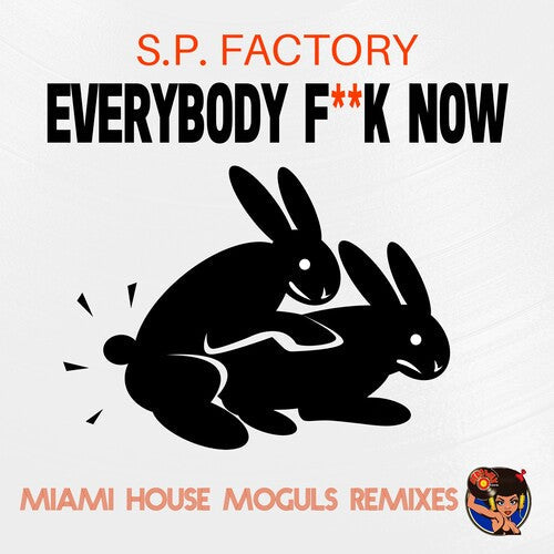 S.P. Factory: Everybody Fuck Now (Miami House Moguls Remixes) { CD }