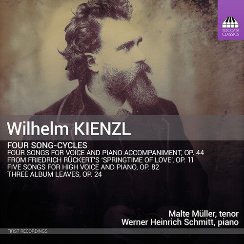 Werner Heinrich Schmitt: Kienzl: Four Song-Cycles { CD }