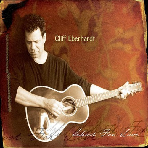 Cliff Eberhardt: School for Love { CD }