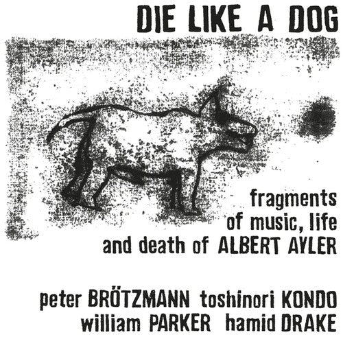 Die Like a Dog: Fragments Of Music, Life And Death Of Albert Ayler - VINYL