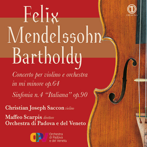 Orchestra di Padova e del Veneto: Mendelssohn: Concerto per violino e orchestra in mi minore, Op. 6; Sinfonia No. 4 “Italiana”, Op. 90 { CD }