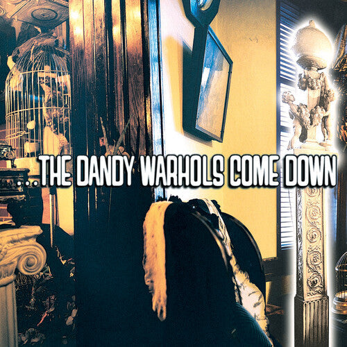 The Dandy Warhols: ...the Dandy Warhols Come Down / RECORD