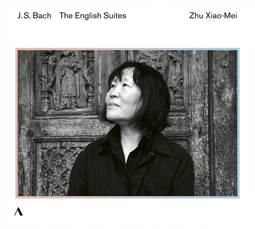 Zhu Xiao-Mei: J. S. Bach: The English Suites { CD }