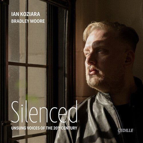 Ian Koziara: Silenced - Unsung Voices of the 20th Century { CD }