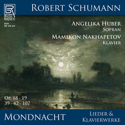 Mamikon Nakhapetov: Mondnacht - Lieder und Klavierwerke von Robert Schumann { CD }
