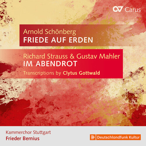 Kammerchor Stuttgart: Strauss & Mahler: Transcriptions by Clytus Gottwald; Schoenberg: Friede auf Erden { CD }