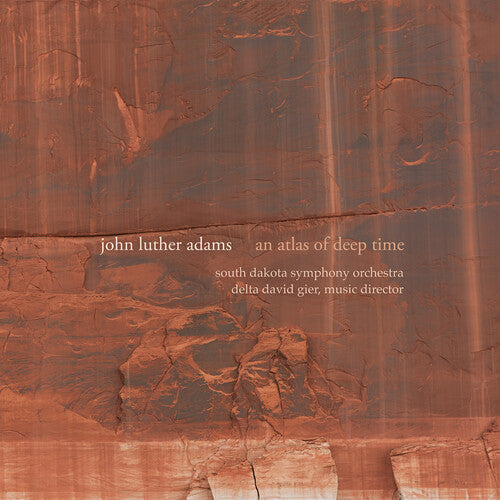 South Dakota Symphony Orchestra: Adams: An Atlas of Deep Time { CD }
