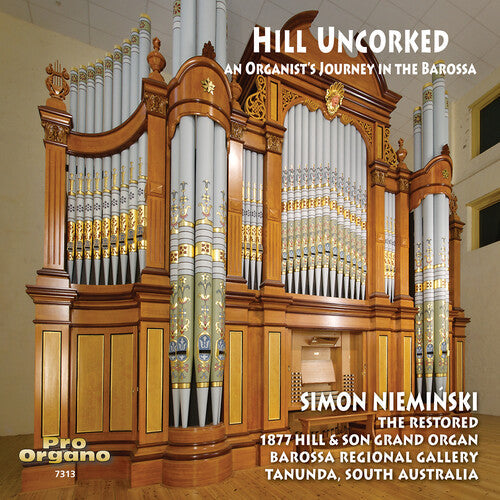 Simon Nieminski: Hill Uncorked - An Organist's Journey in the Barossa { CD }