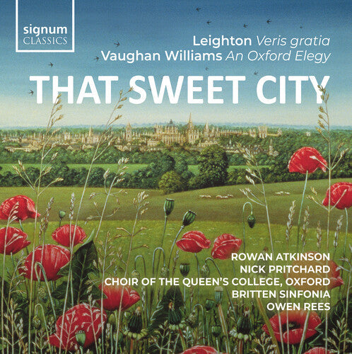 Rowan Atkinson: That Sweet City – Leighton: Veris Gratia, Op. 6; Vaughan Williams: An Oxford Elegy { CD }