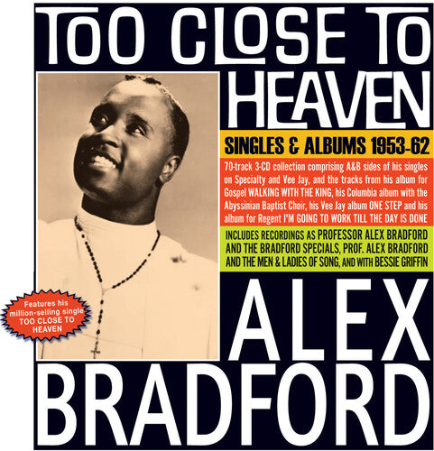 Alex Bradford: Too Close To Heaven: Singles & Albums 1953-62 { CD }