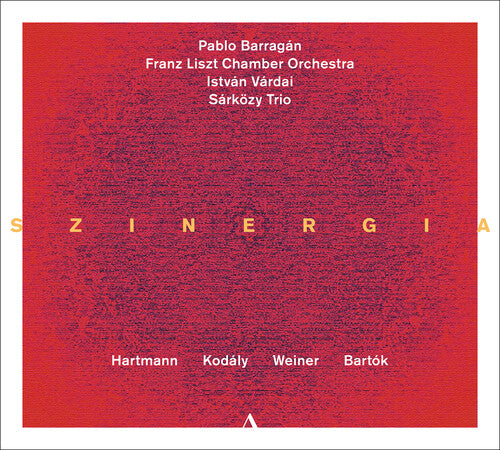 Pablo Barragan: Hartmann, Kodaly, Weiner & Bartok: Szinergia { CD }