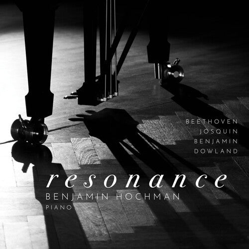 Benjamin Hochman: Beethoven, Benjamin, Dowland & Josquin: Resonance { CD }