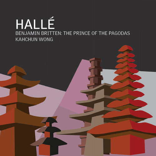 Halle: Britten: The Prince of the Pagodas { CD }