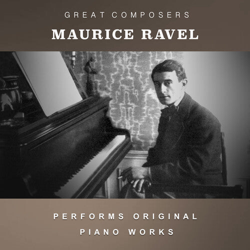 Maurice Ravel: The Condon Collection: Masters of The Piano Roll { CD }