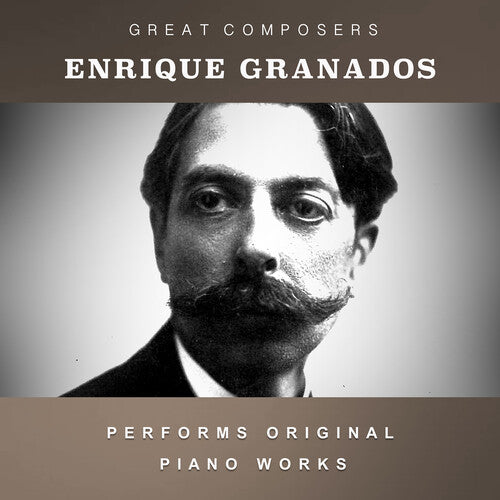 Enrique Granados: The Condon Collection: Masters of The Piano Roll { CD }