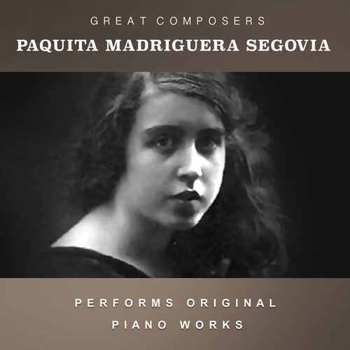 Paquita Madriguera Segovia: The Condon Collection: Masters of The Piano Roll { CD }