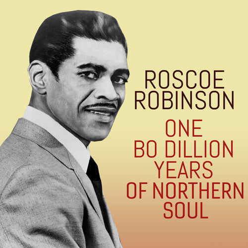 Roscoe Robinson: One Bo-Dillion Years of Northern Soul - CD