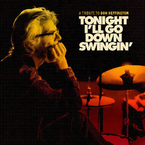 Various Artists: Tonight I'll Go Down Swingin': A Tribute To Don Heffington (Various Artists) - VINYL