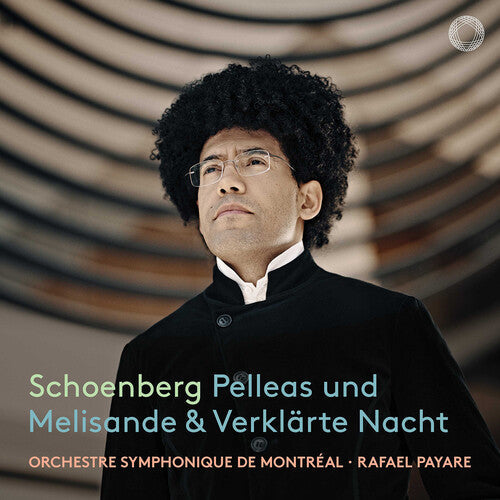 Rafael Payare: Schoenberg: Pelleas und Melisande; Verklarte Nacht { CD }