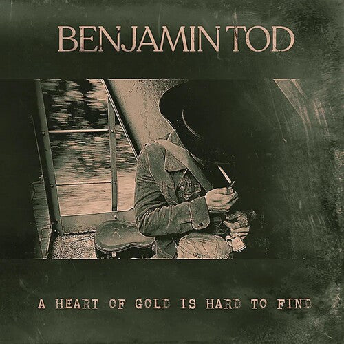 Benjamin Tod: A Heart Of Gold Is Hard To Find / RECORD