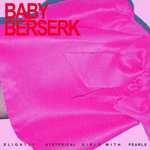 Baby Berserk: Slightly Hysterical Girl With Pearls / Vinyl LP