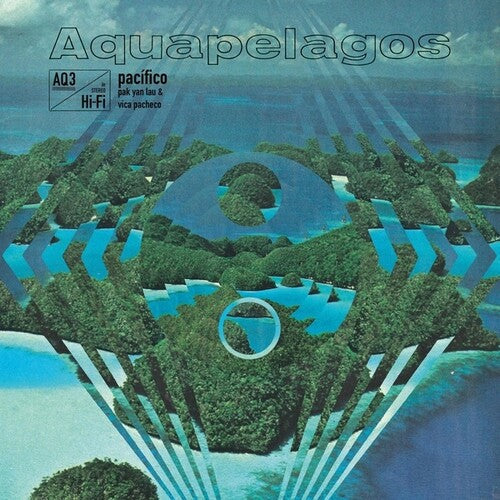 Lau, Pak Yan / Pacheco, Vica: Aquapelagos, Vol. 3: Pacifico / Vinyl LP