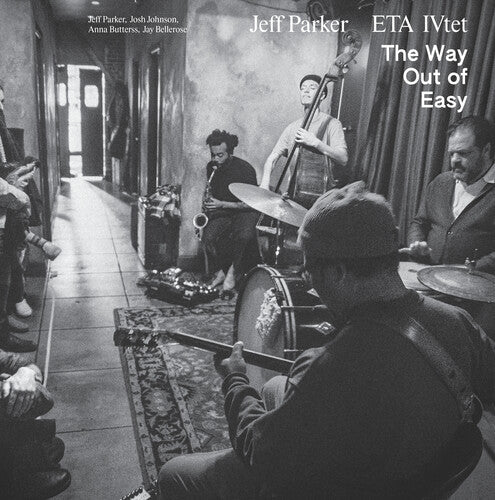 Jeff Parker & ETA IVtet: The Way Out Of Easy / RECORD