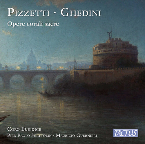 Giorgio Federico Ghedini: Pizzetti & Ghedini: Opere corali sacre { CD }