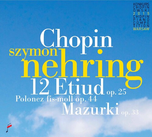 Chopin / Nehring, Szymon: Chopin: 12 Etudes Op 25 / Polonaise / Mazurki { CD }