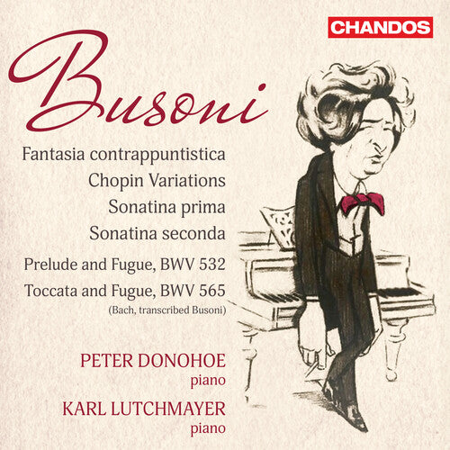 Peter Donohoe: Busoni: Fantasia contrappuntistica; Chopin Variations; Sonatina prima; Sonatina seconda; Bach Transcriptions { CD }