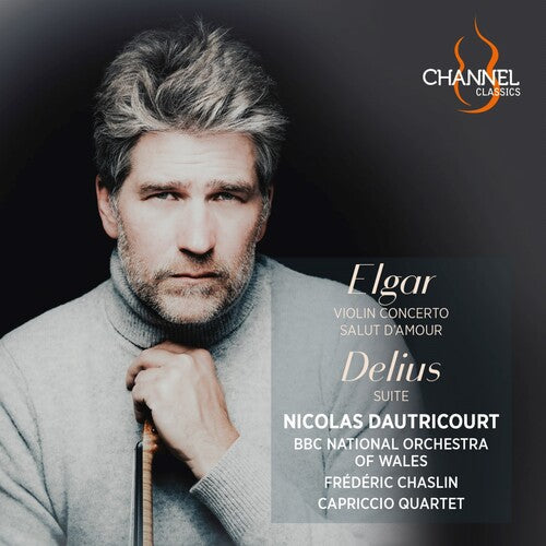 Nicolas Dautricourt: Elgar: Violin Concerto; Salut d'Amour; Delius: Suite { CD }
