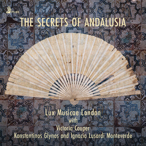 Lux Musicae London: The Secrets of Andalusia { CD }