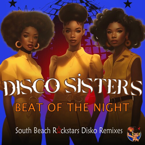 Disco Sisters: Beat Of The Night (South Beach Rockstars Disko Remixes) { CD }