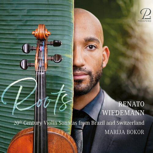 Renato Wiedemann: Roots - 20th Century Violin Sonatas from Brazil { CD }