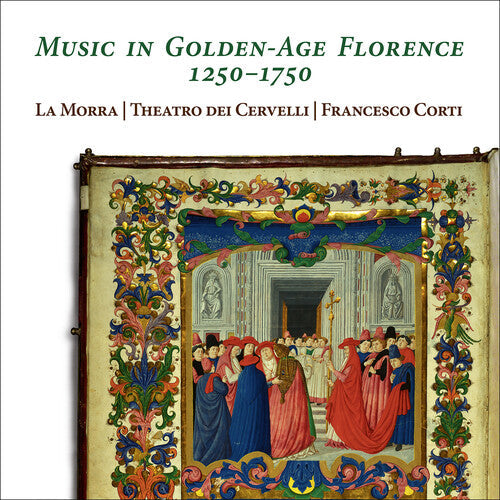 Theatro dei Cervelli: Music in Golden-Age Florence 1250-1750 { CD }